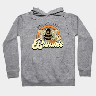 Let's Get Ready to Bumble Hoodie